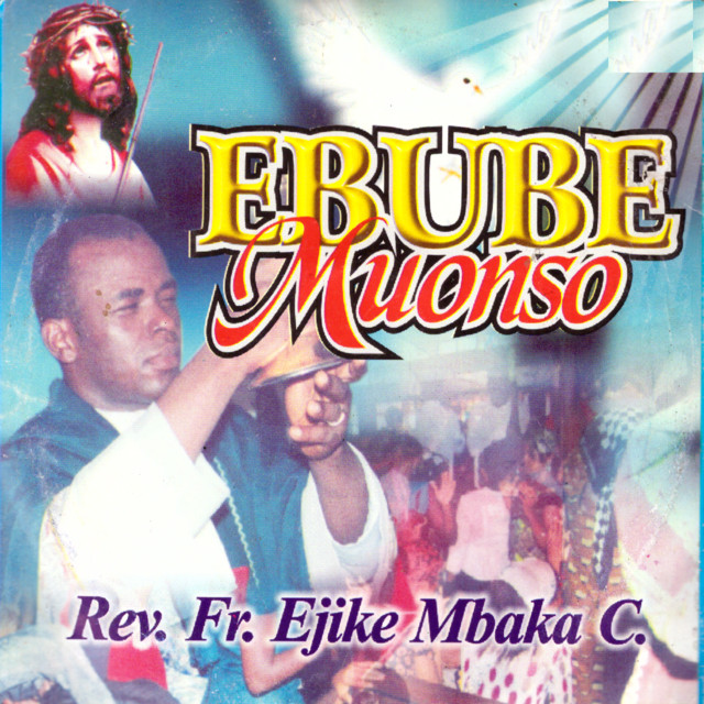 Father Mbaka - Ebube Muonso 